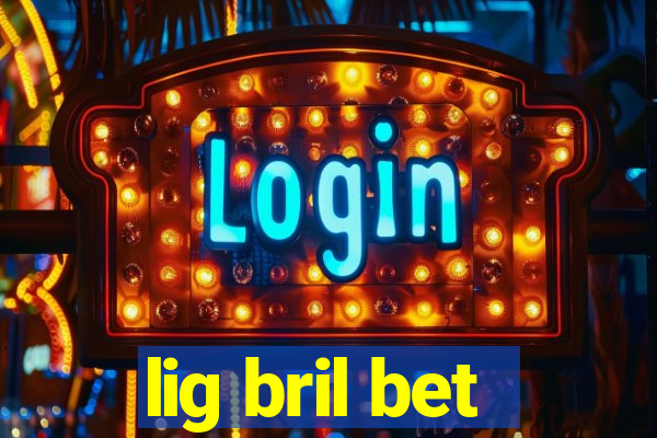 lig bril bet